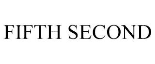 FIFTH SECOND trademark