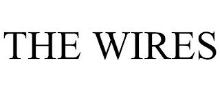 THE WIRES trademark