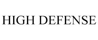 HIGH DEFENSE trademark