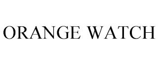 ORANGE WATCH trademark