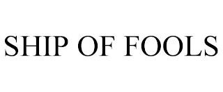 SHIP OF FOOLS trademark