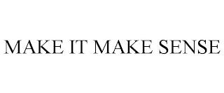 MAKE IT MAKE SENSE trademark