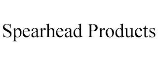 SPEARHEAD PRODUCTS trademark