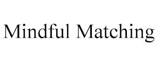 MINDFUL MATCHING trademark