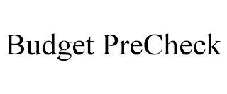 BUDGET PRECHECK trademark