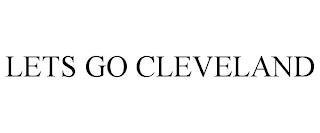 LETS GO CLEVELAND trademark