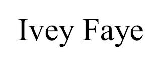 IVEY FAYE trademark