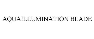 AQUAILLUMINATION BLADE trademark