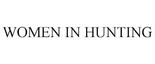 WOMEN IN HUNTING trademark