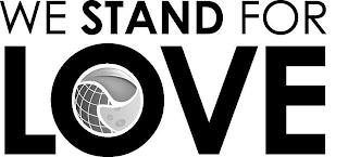 WE STAND FOR LOVE trademark