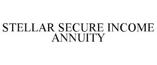 STELLAR SECURE INCOME ANNUITY trademark