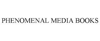 PHENOMENAL MEDIA BOOKS trademark