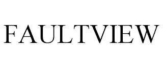 FAULTVIEW trademark