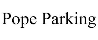 POPE PARKING trademark