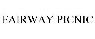 FAIRWAY PICNIC trademark