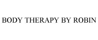 BODY THERAPY BY ROBIN trademark