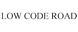 LOW CODE ROAD trademark