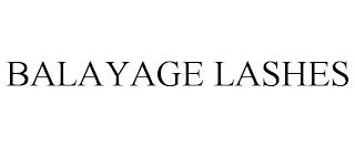 BALAYAGE LASHES trademark