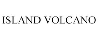 ISLAND VOLCANO trademark