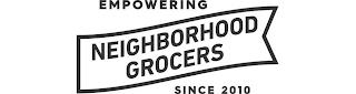 EMPOWERING NEIGHBORHOOD GROCERS SINCE 2010 trademark