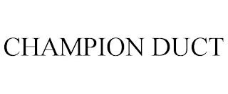 CHAMPION DUCT trademark