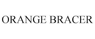 ORANGE BRACER trademark