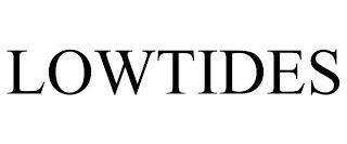 LOWTIDES trademark