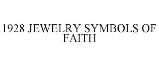 1928 JEWELRY SYMBOLS OF FAITH trademark