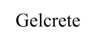 GELCRETE trademark