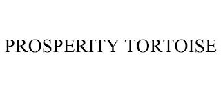 PROSPERITY TORTOISE trademark