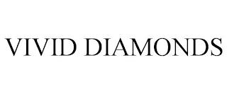 VIVID DIAMONDS trademark