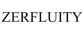 ZERFLUITY trademark