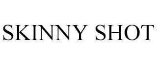 SKINNY SHOT trademark