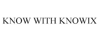 KNOW WITH KNOWIX trademark