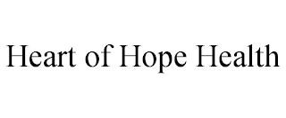 HEART OF HOPE HEALTH trademark