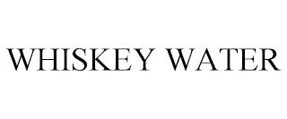 WHISKEY WATER trademark