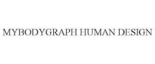 MYBODYGRAPH HUMAN DESIGN trademark