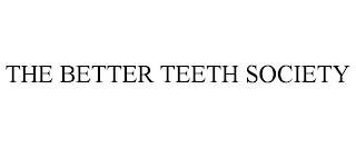 THE BETTER TEETH SOCIETY trademark