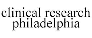 CLINICAL RESEARCH PHILADELPHIA trademark