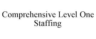 COMPREHENSIVE LEVEL ONE STAFFING trademark