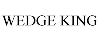 WEDGE KING trademark