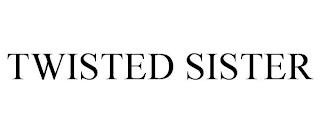 TWISTED SISTER trademark