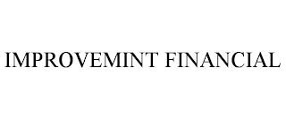 IMPROVEMINT FINANCIAL trademark