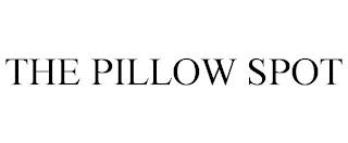 THE PILLOW SPOT trademark