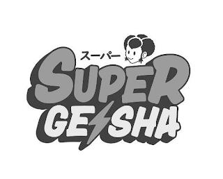 SUPER GEISHA trademark