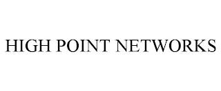 HIGH POINT NETWORKS trademark