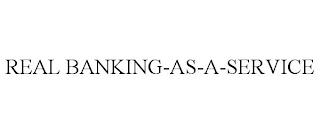 REAL BANKING-AS-A-SERVICE trademark