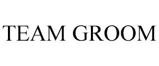 TEAM GROOM trademark