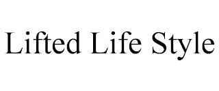 LIFTED LIFE STYLE trademark