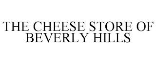 THE CHEESE STORE OF BEVERLY HILLS trademark